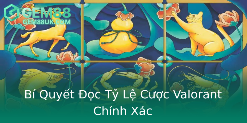 Bí Quyết Đọc Tỷ Lệ Cược Valorant Chính Xác