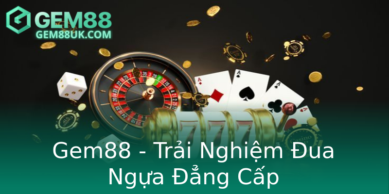 Gem88 - Trải Nghiệm Đua Ngựa Đẳng Cấp