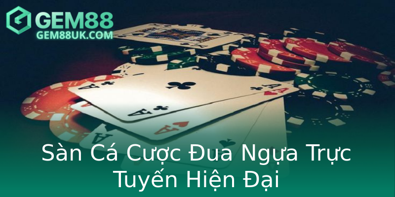 Sàn Cá Cược Đua Ngựa Trực Tuyến Hiện Đại